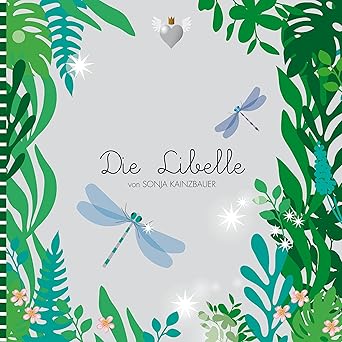 DIE LIBELLE - Selbstliebe als Zauberstab